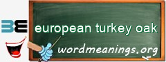 WordMeaning blackboard for european turkey oak